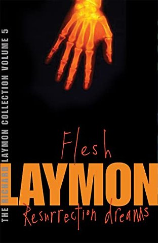 The Richard Laymon Collection Volume 5: Flesh & Resurrection Dreams