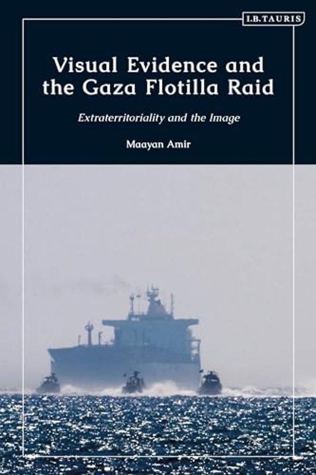 Visual Evidence and the Gaza Flotilla Raid