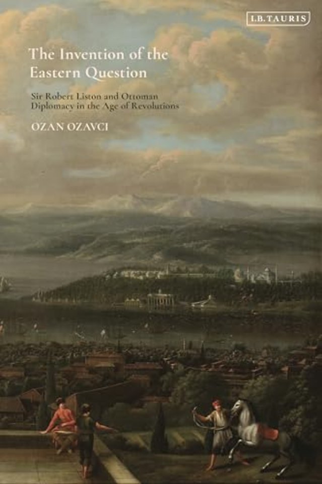 The Invention of the Eastern Question