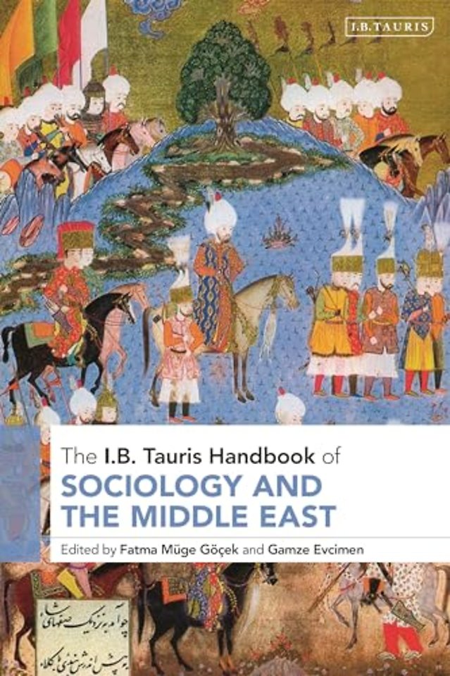The I.B. Tauris Handbook of Sociology and the Middle East