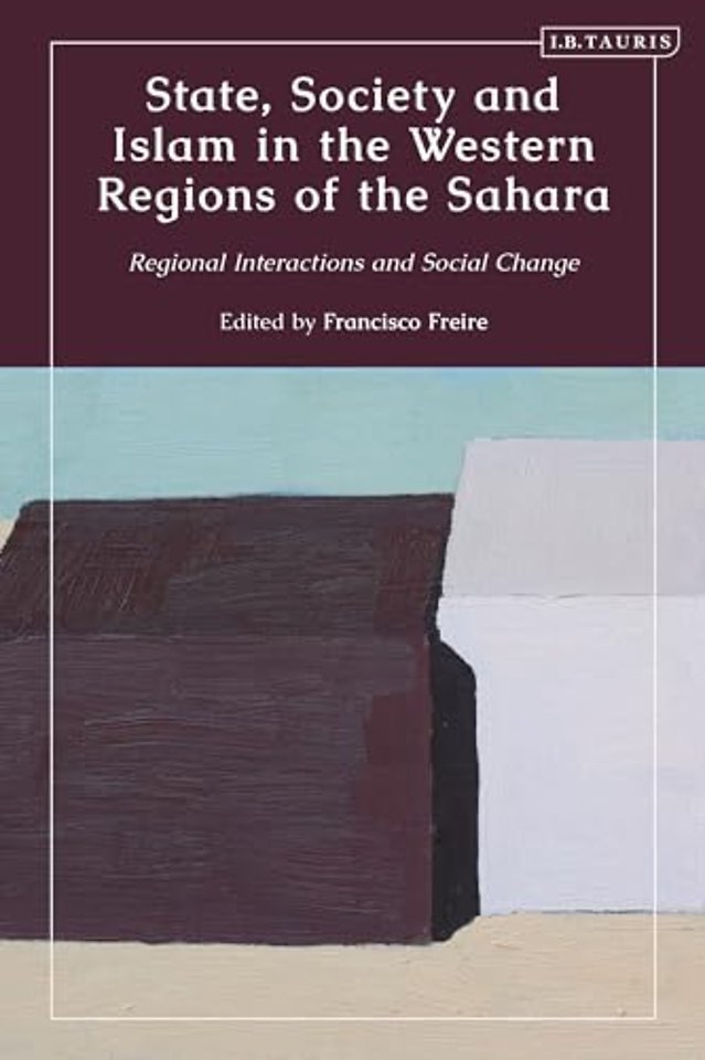 State, Society and Islam in the Western Regions of the Sahara