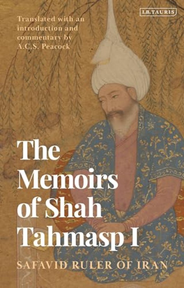 The Memoirs of Shah Tahmasp I