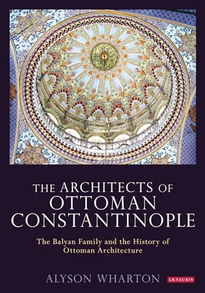 The Architects of Ottoman Constantinople