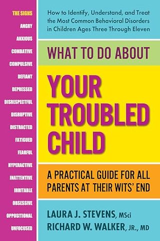 What to Do About Your Troubled Child