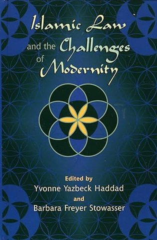 Islamic Law and the Challenges of Modernity