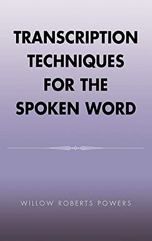 Transcription Techniques for the Spoken Word