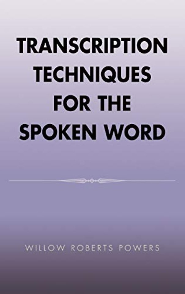 Transcription Techniques for the Spoken Word
