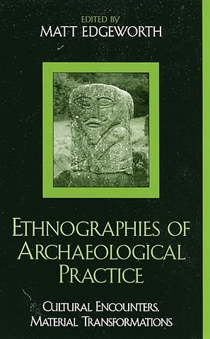 Ethnographies of Archaeological Practice