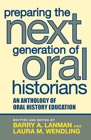 Preparing the Next Generation of Oral Historians