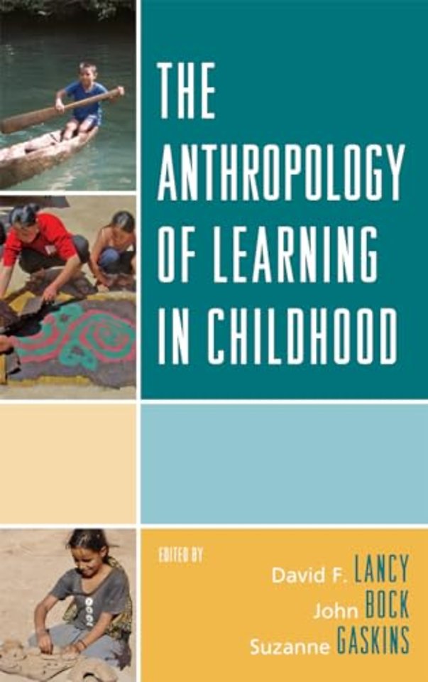 The Anthropology of Learning in Childhood