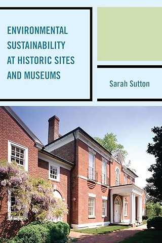 Environmental Sustainability at Historic Sites and Museums
