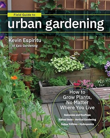 Field Guide to Urban Gardening