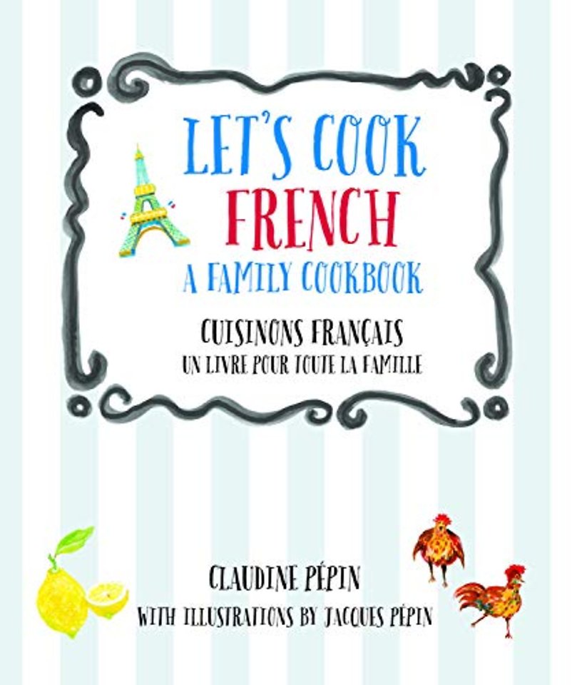 Let's Cook French, A Family Cookbook