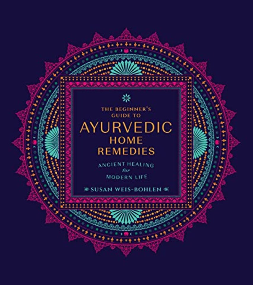 The Beginner's Guide to Ayurvedic Home Remedies