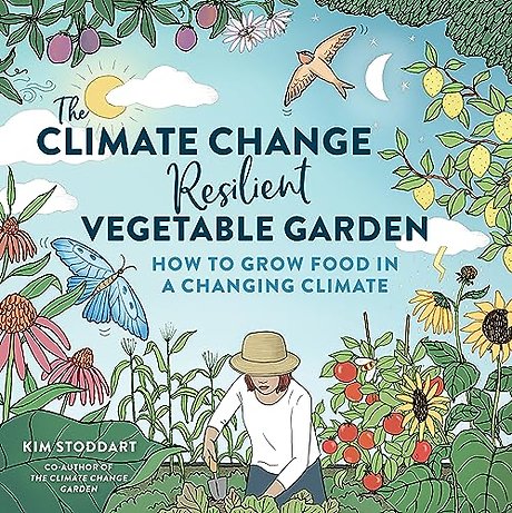 The Climate Change–Resilient Vegetable Garden