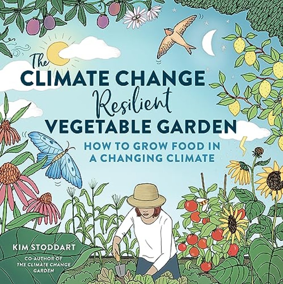 The Climate Change–Resilient Vegetable Garden