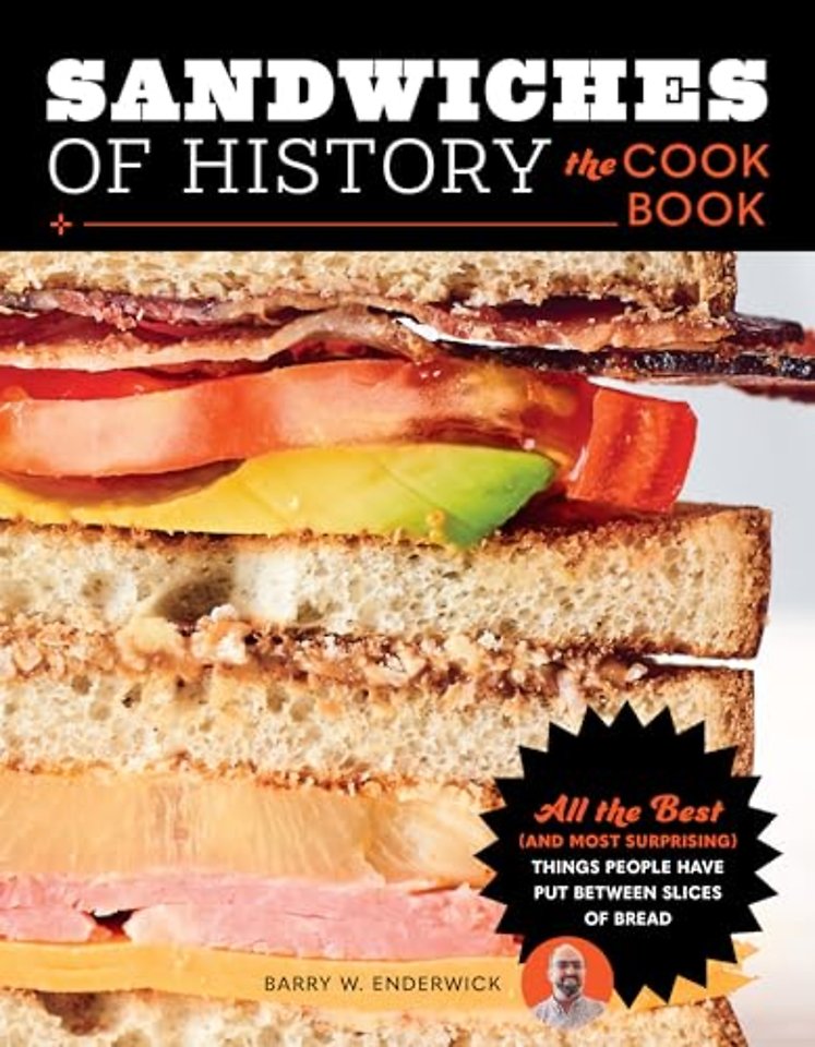 Sandwiches of History: The Cookbook