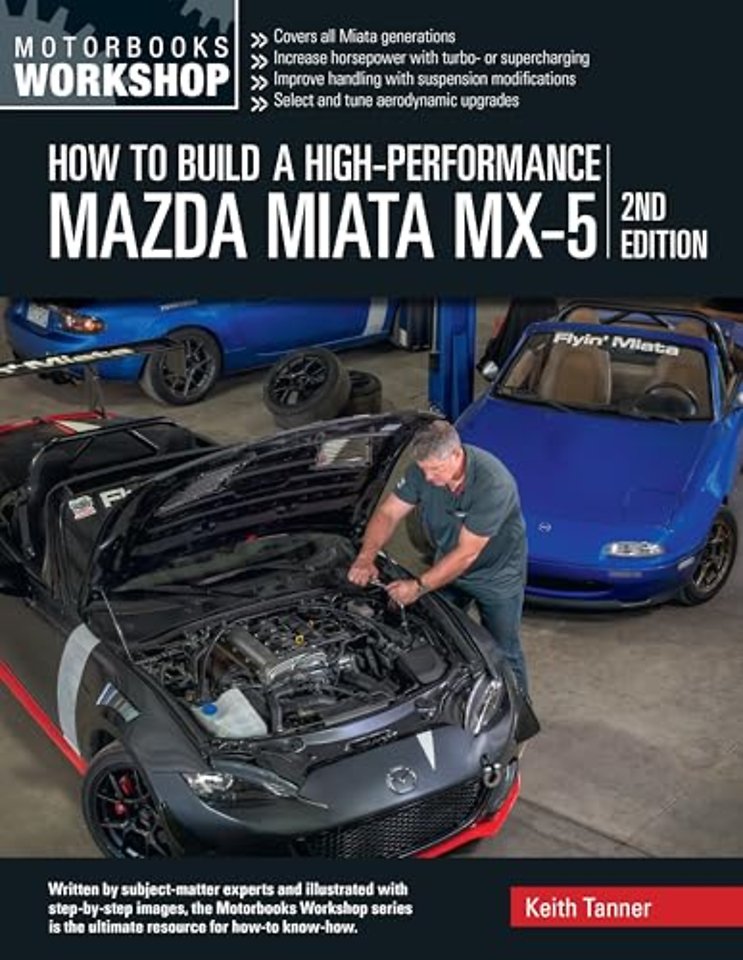 How to Build a High-Performance Mazda Miata MX-5, 2nd Edition