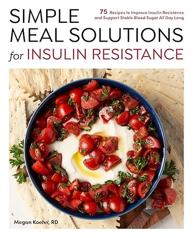 Simple Meal Solutions for Insulin Resistance