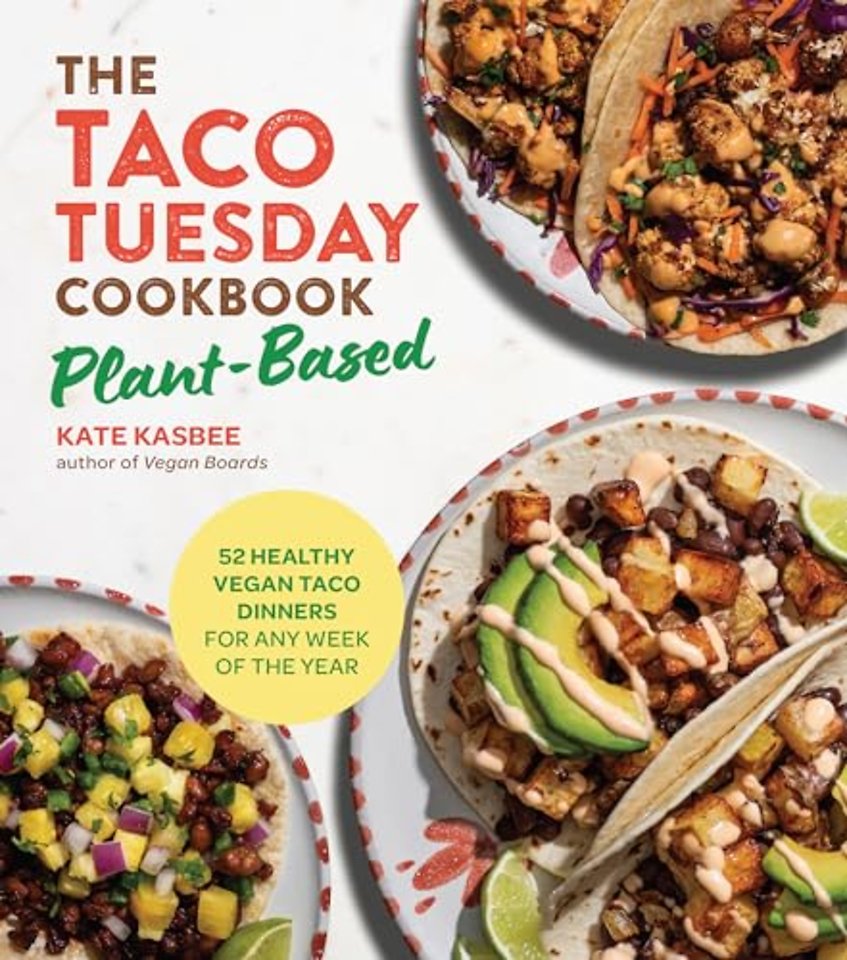 The Taco Tuesday Cookbook: Plant-Based