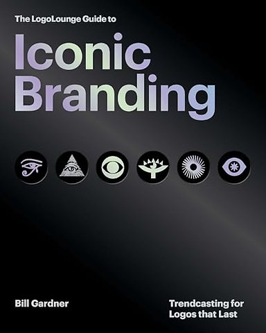 The LogoLounge Guide to Iconic Branding
