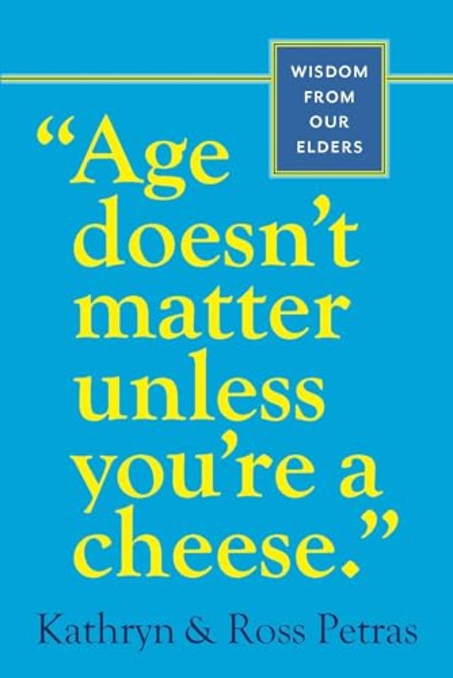 "Age Doesn't Matter Unless You're a Cheese"