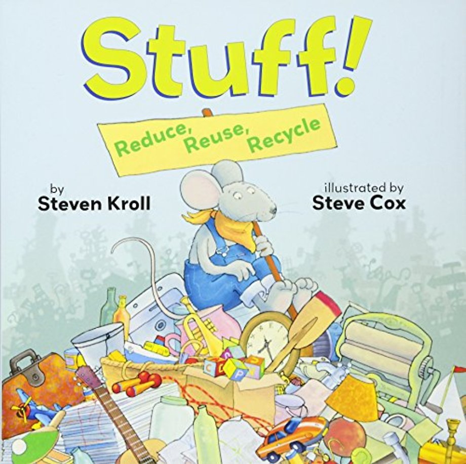 Stuff! Reduce, Reuse, Recycle