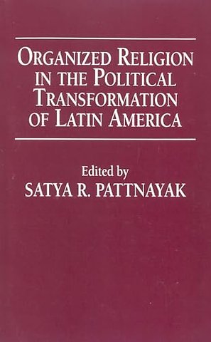 Organized Religion in the Political Transformation of Latin America