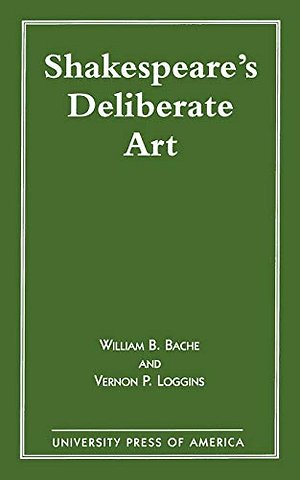 Shakespeare's Deliberate Art