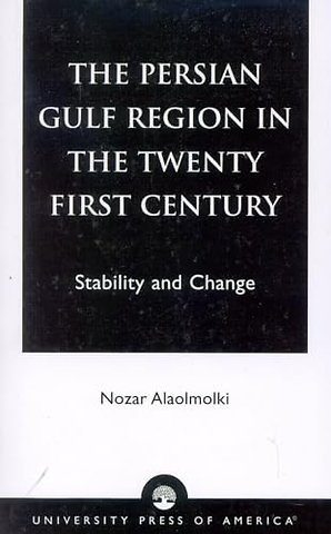 The Persian Gulf Region in the Twenty First Century