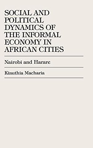 Social and Political Dynamics of the Informal Economy in African Cities