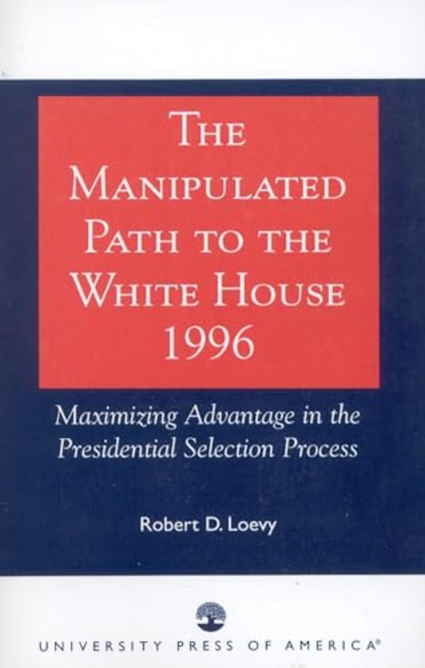 The Manipulated Path to the White House-1996