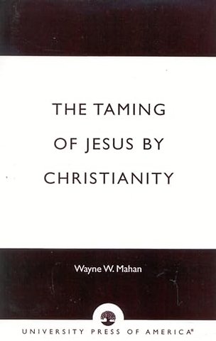The Taming of Jesus by Christianity