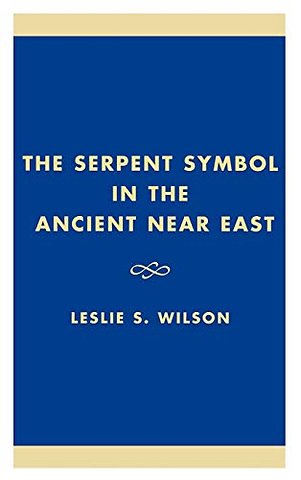 The Serpent Symbol in the Ancient Near East