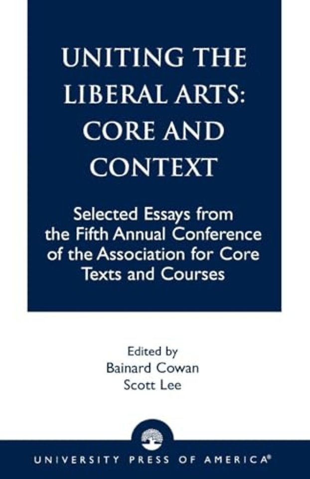 Uniting the Liberal Arts: Core and Context