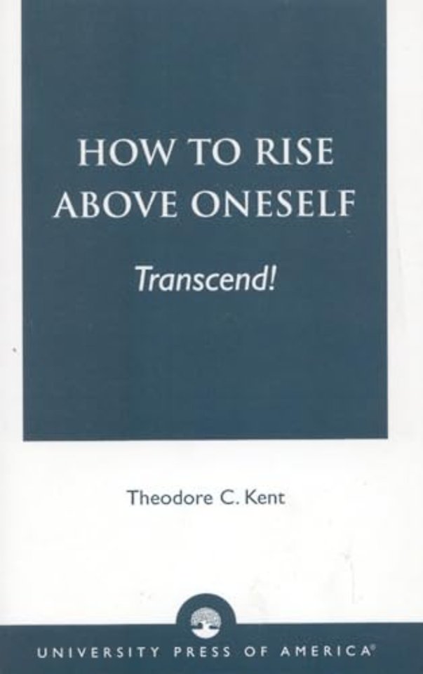 How to Rise Above Oneself. . . TRANSCEND!
