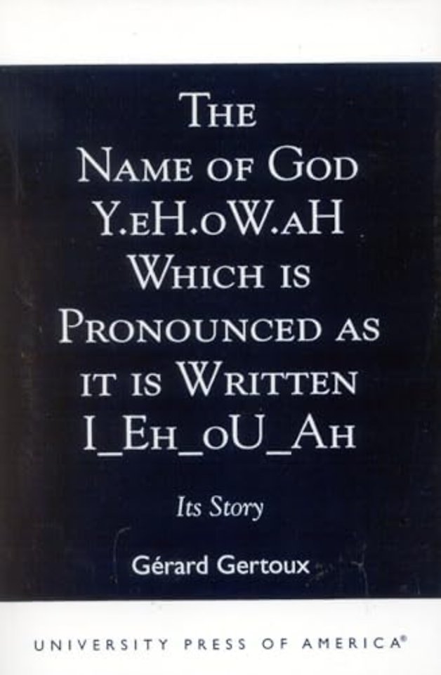 The Name of God Y.eH.oW.aH Which is Pronounced as it is Written I Eh oU Ah
