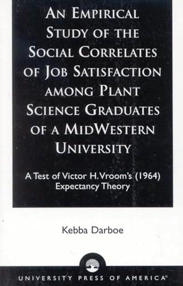 An Empirical Study of the Social Correlates of Job Satisfaction among Plant Science Graduates of a Mid-Western University