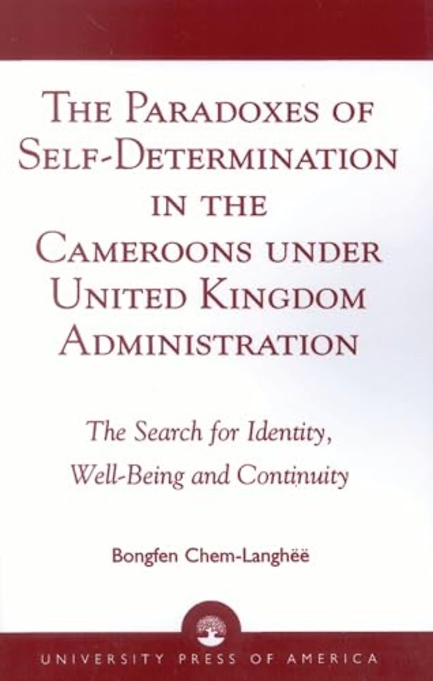 The Paradoxes of Self-Determination in the Cameroons under United Kingdom Administration