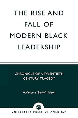 The Rise and Fall of Modern Black Leadership