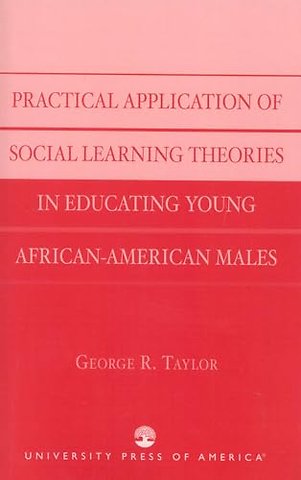 Practical Application of Social Learning Theories in Educating Young African-American Males