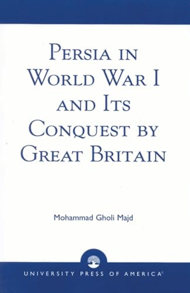 Persia in World War I and Its Conquest by Great Britain