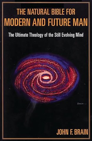 The Natural Bible for Modern and Future Man
