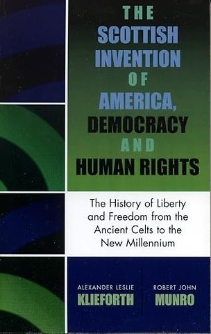The Scottish Invention of America, Democracy and Human Rights
