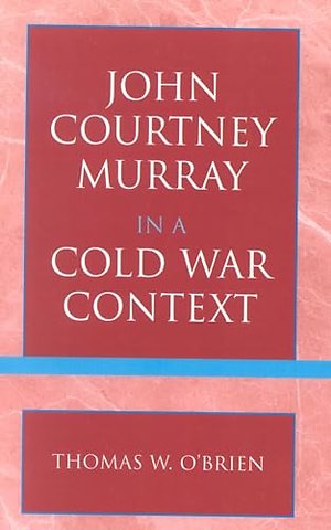 John Courtney Murray in a Cold War Context