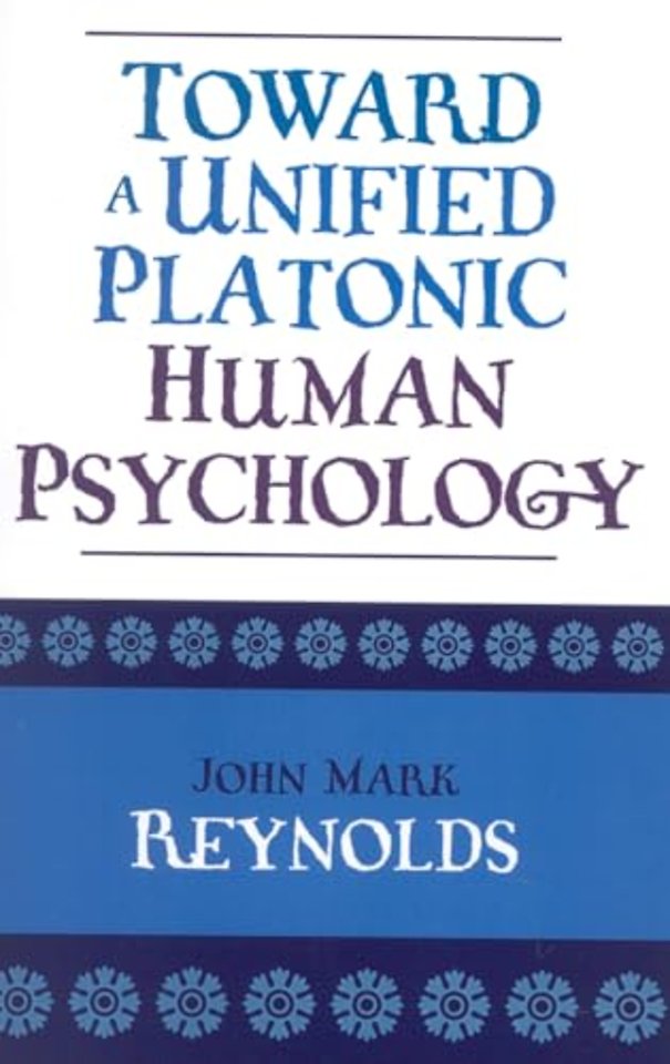 Toward a Unified Platonic Human Psychology