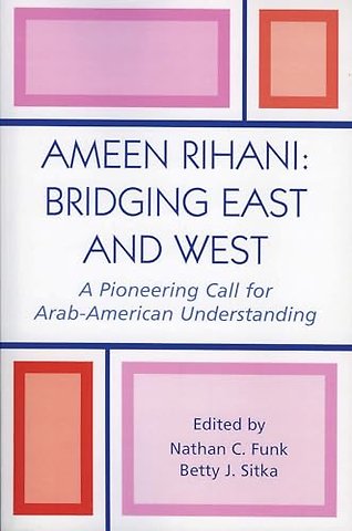 Ameen Rihani: Bridging East and West