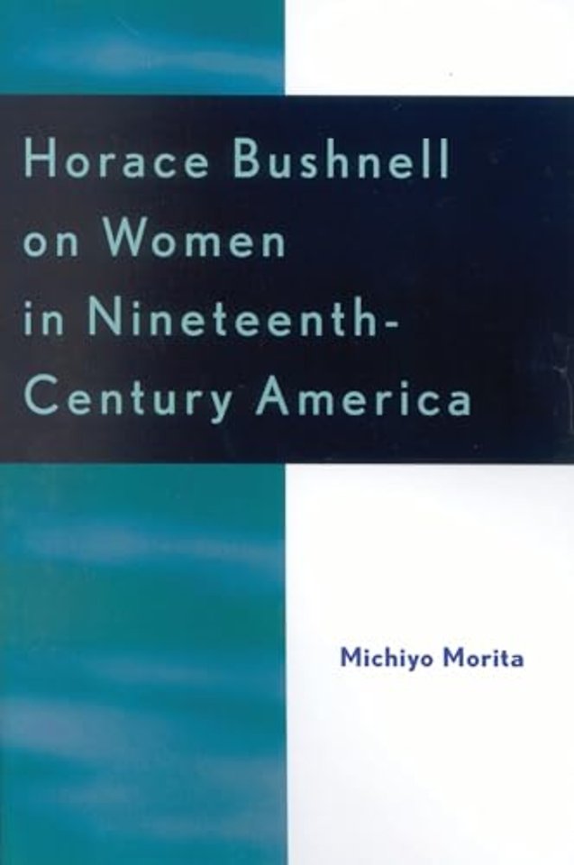 Horace Bushnell on Women in Nineteenth-Century America