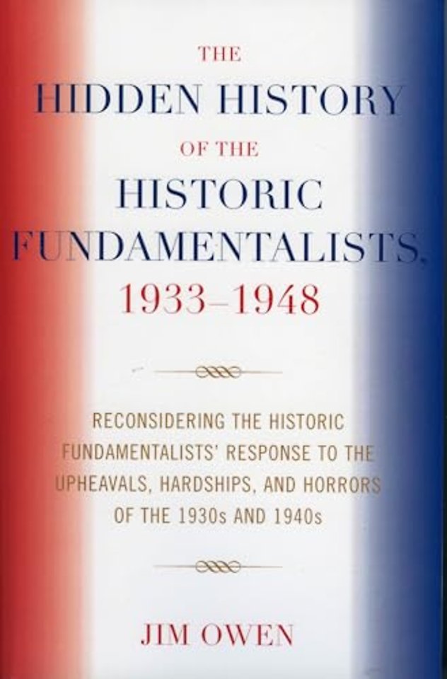 The Hidden History of the Historic Fundamentalists, 1933-1948
