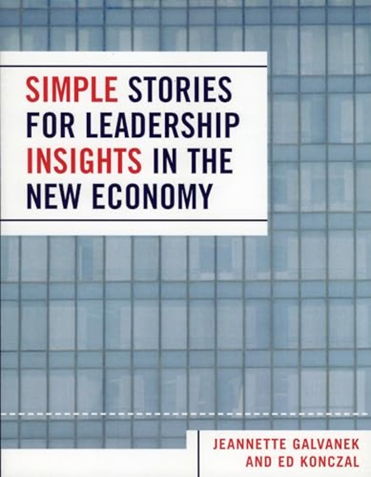 Simple Stories for Leadership Insight in the New Economy